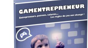 Gamentrepreneur: sortie de mon premier livre sur le thème de l’influence des jeux vidéo et de la gamification