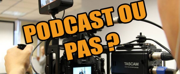 Créer vos propres podcasts: opportunité ou pas ?