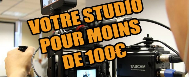 Montez votre propre studio vidéo chez vous pour moins de 100€