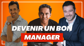 Comment devenir un bon manager et motiver ses équipes