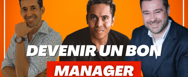 Comment devenir un bon manager et motiver ses équipes